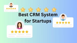 Read more about the article 5+ Best CRM System for Startups