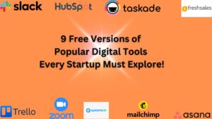 Read more about the article 9 Free Versions of Popular Digital Tools Every Startup Must Explore!