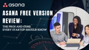 Read more about the article Asana Free Version Review 2023: The Pros and Cons Every Startup Should Know