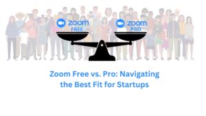 Read more about the article Zoom Free vs. Pro: Is Upgrading Worth the Investment for Startups?”